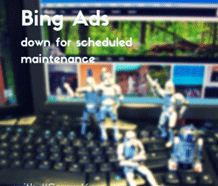 an image of bing ads notifying that it's down for scheduled manitenance